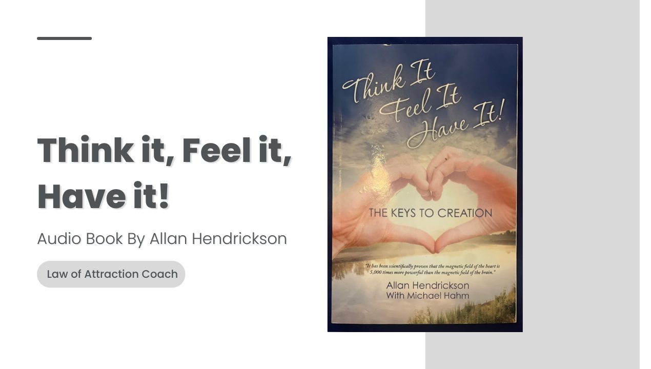 Think It, Feel It, Have It — Audio Book by Allan Hendrickson